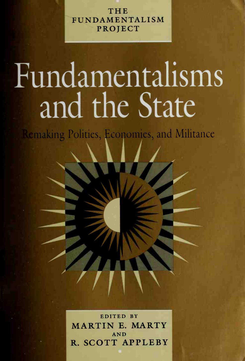 Fundamentalisms and the state by Martin E. Marty R. Scott Appleby