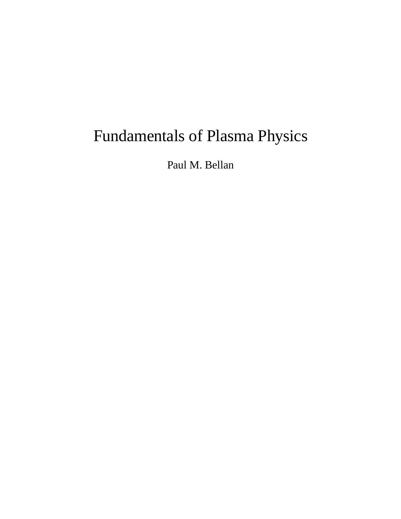 Fundamentals Of Plasma Physics by P. Bellan