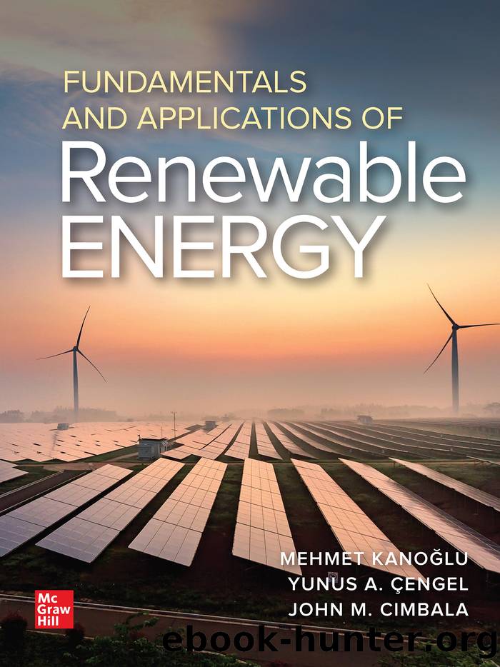 Fundamentals and Applications of Renewable Energy (9781260455311) by Kanoglu Mehmet; Cengel Yunus A.; Cimbala John M