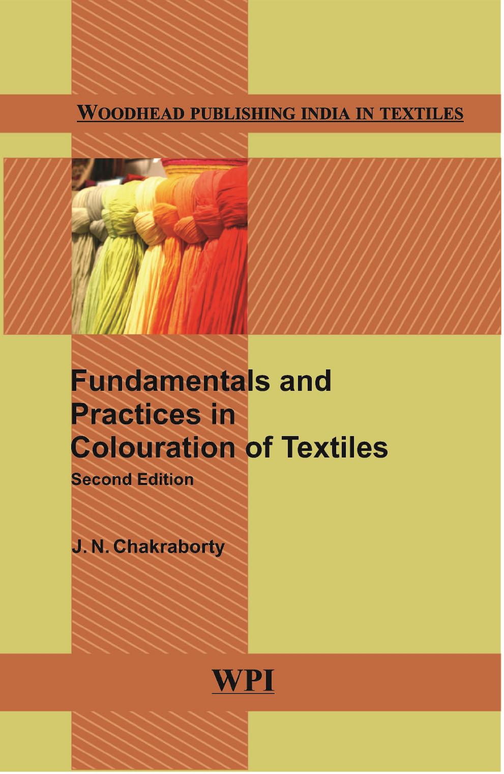 Fundamentals and Practices in Colouration of Textiles (Part II) by J. N. Chakraborty