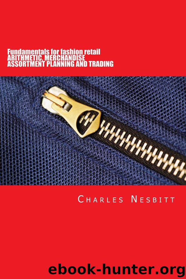Fundamentals for fashion retail ARITHMETIC, MERCHANDISE ASSORTMENT PLANNING AND TRADING by Nesbitt Charles