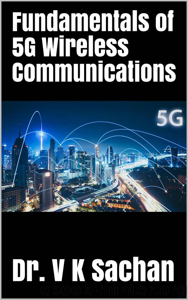 Fundamentals of 5G Wireless Communications (Sachan Book 82) by Dr. V K Sachan