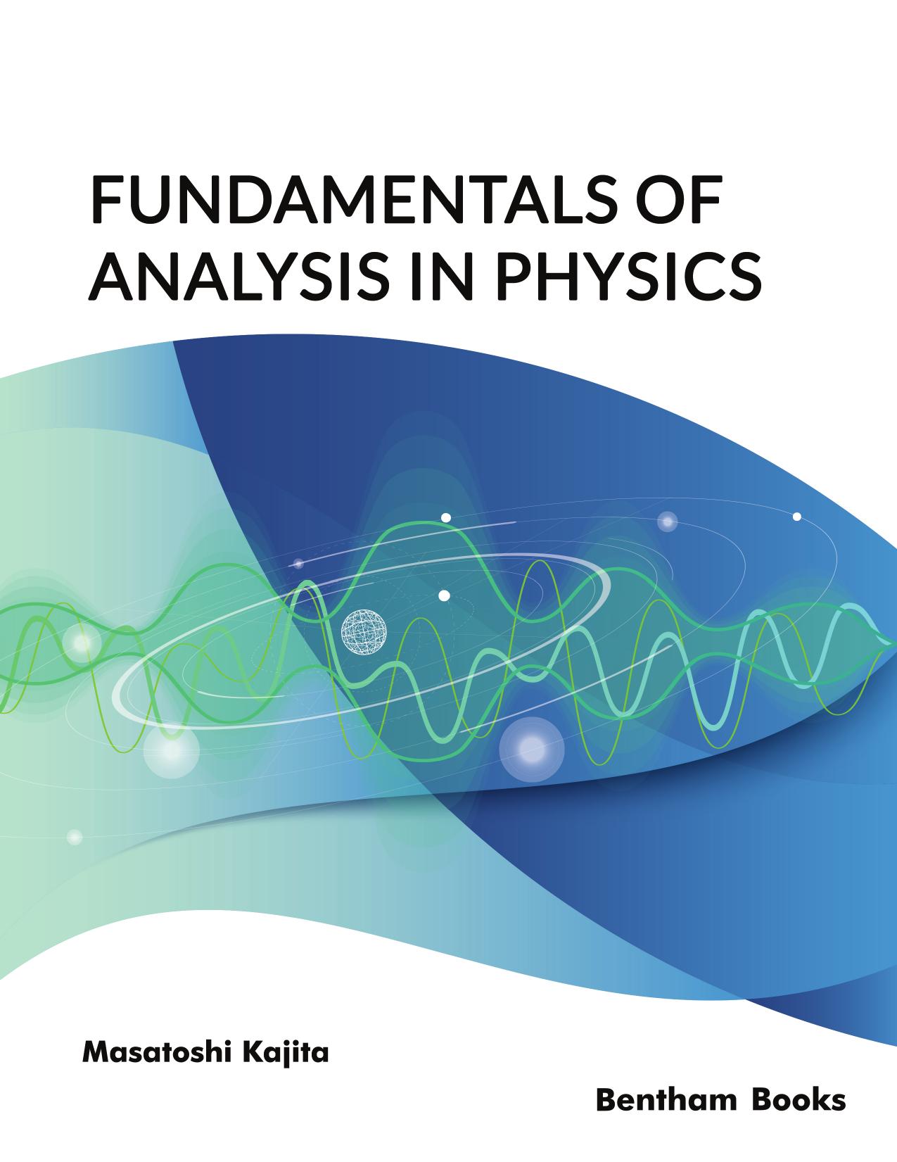 Fundamentals of Analysis in Physics by Masatoshi Kajita