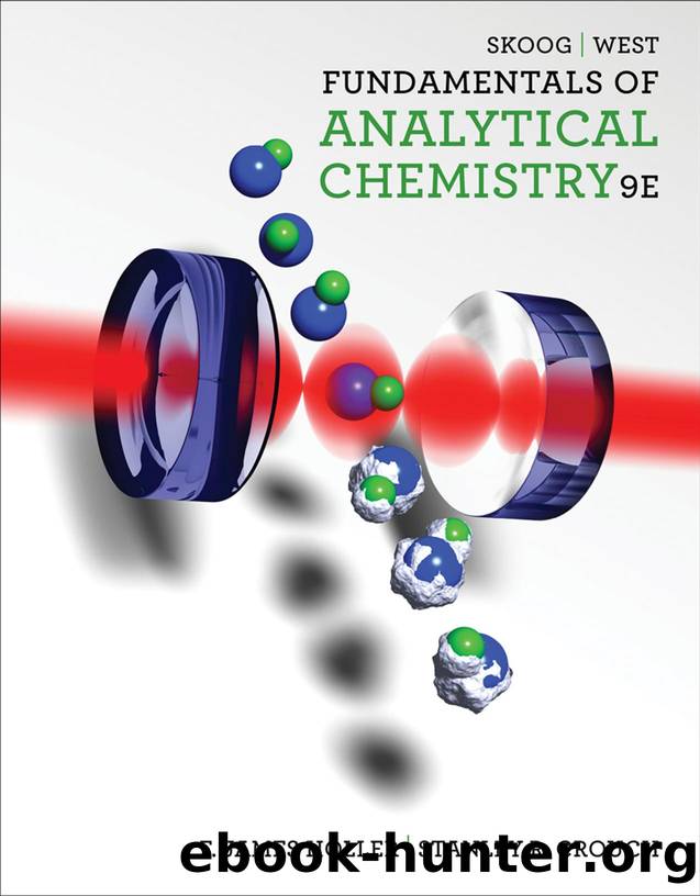 Fundamentals of Analytical Chemistry by Douglas A. Skoog & Donald M. West & F. James Holler and Stanley R. Crouch
