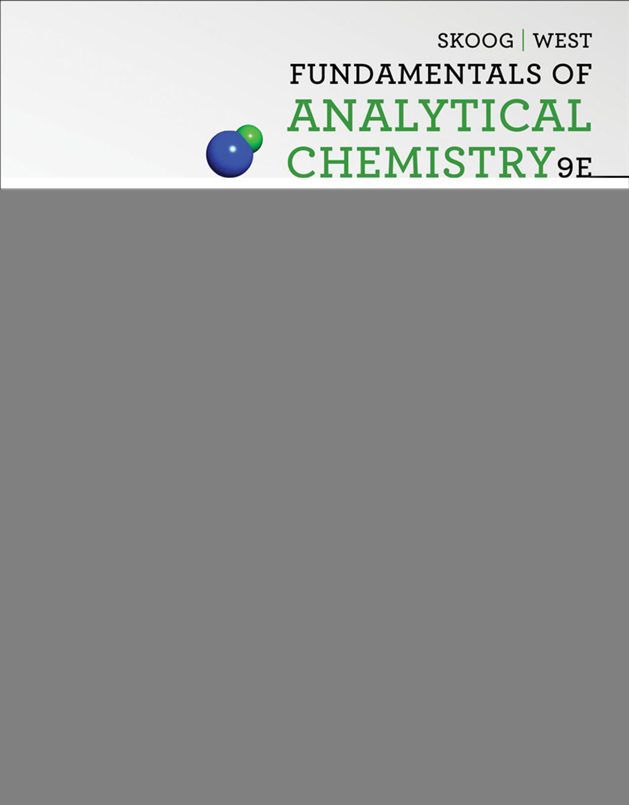 Fundamentals of Analytical Chemistry by Douglas A. Skoog Donald M. West F. James Holler and Stanley R. Crouch