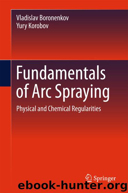 Fundamentals of Arc Spraying by Vladislav Boronenkov & Yury Korobov