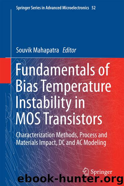 Fundamentals of Bias Temperature Instability in MOS Transistors by Souvik Mahapatra