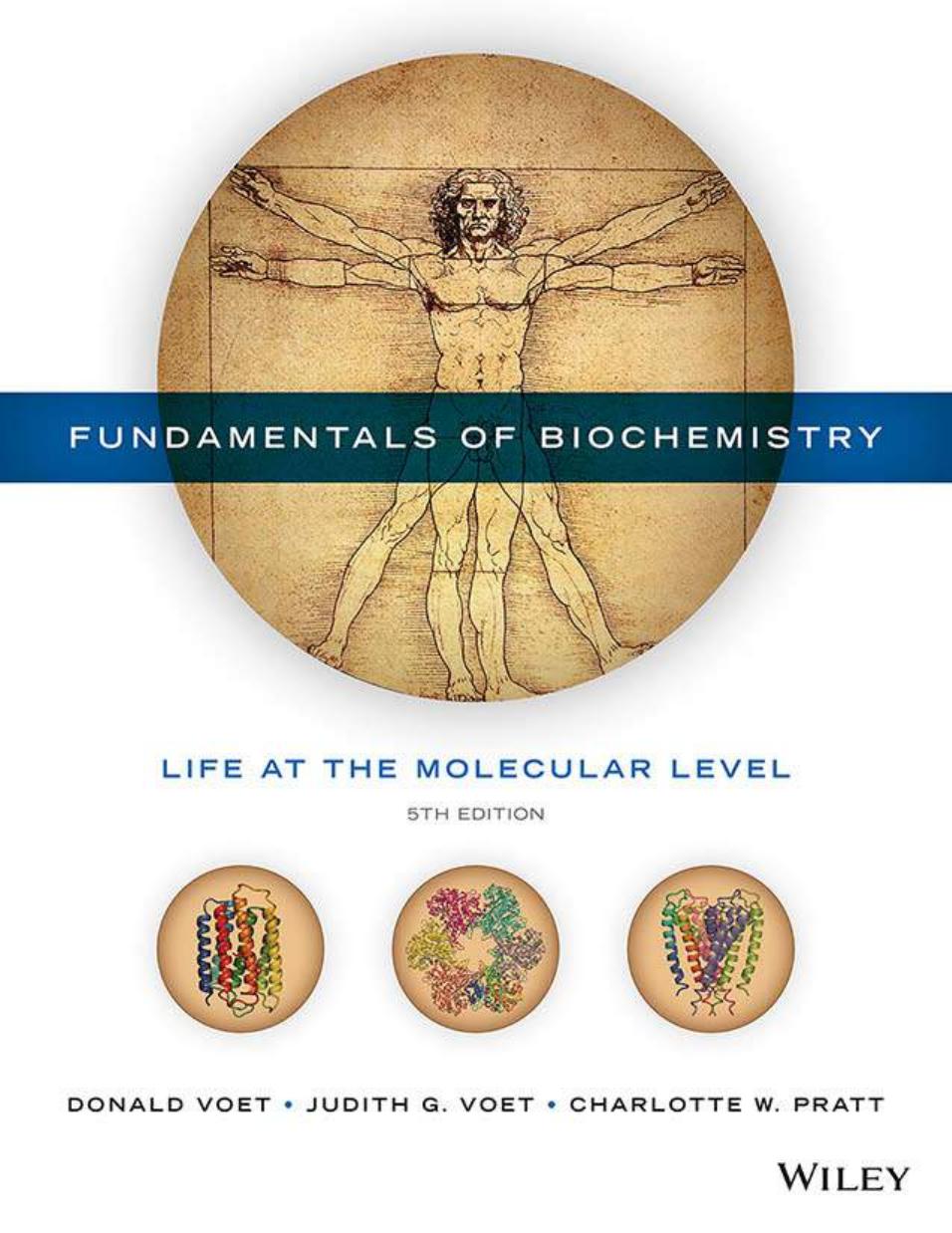 Fundamentals of Biochemistry Life at the MOLECULAR LeveL 5th edition Voet Vote Pratt Wiley by Donald Judith Voet Voet Pratt
