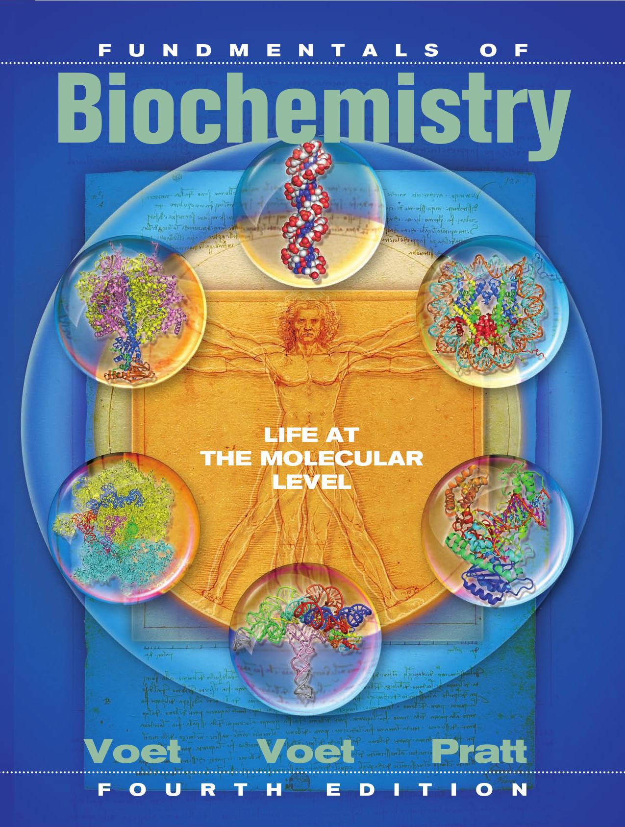 Fundamentals of Biochemistry Life at the Molecular Level (4 edition) by Donald Voet Judith G. Voet Charlotte W. Pratt