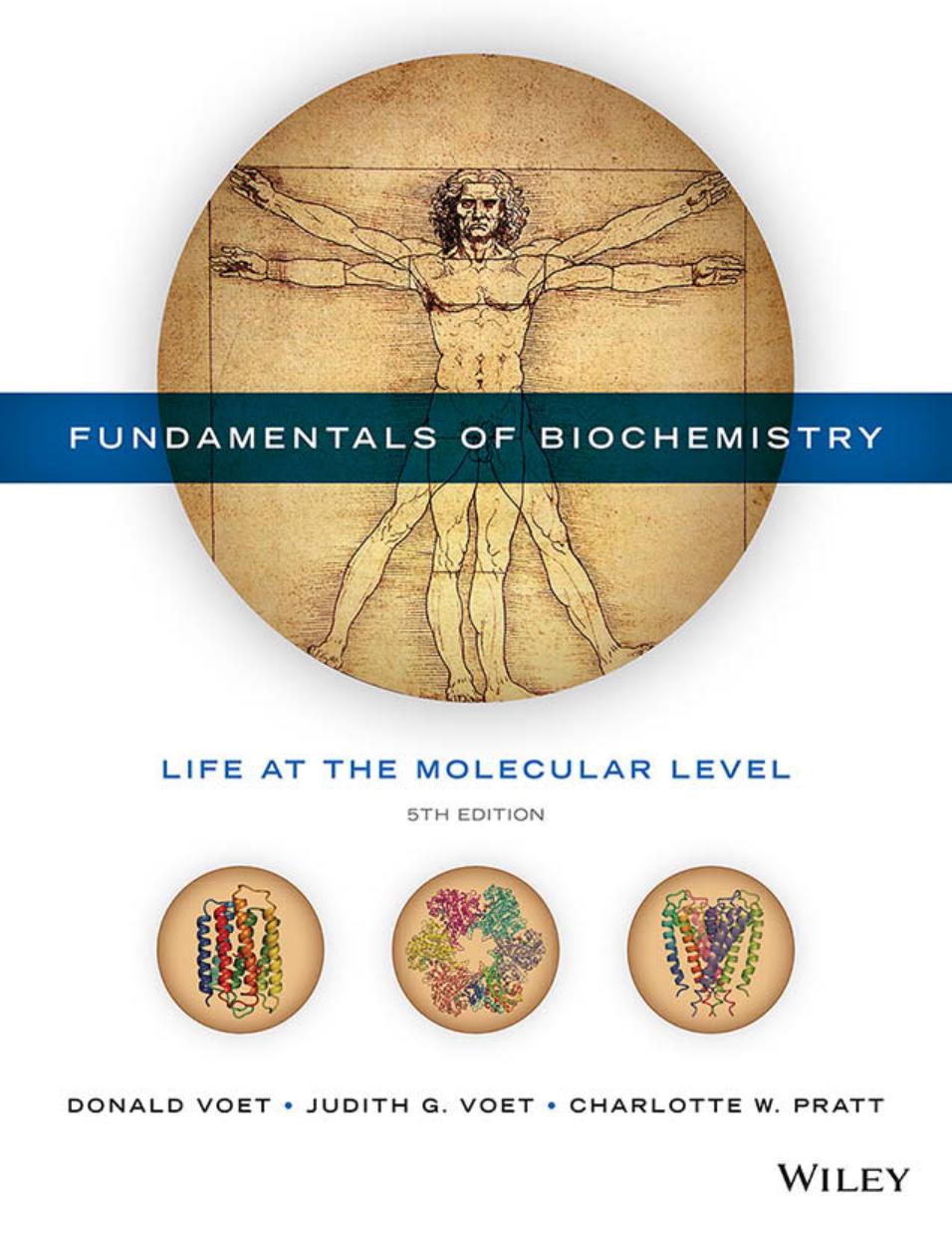 Fundamentals of Biochemistry: Life at the Molecular Level by Donald Voet Judith G. Voet Charlotte W. Pratt