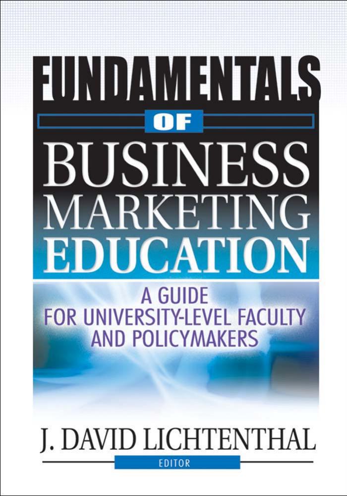 Fundamentals of Business Marketing Education: A Guide for University-Level Faculty and Policymakers by J David Lichtenthal