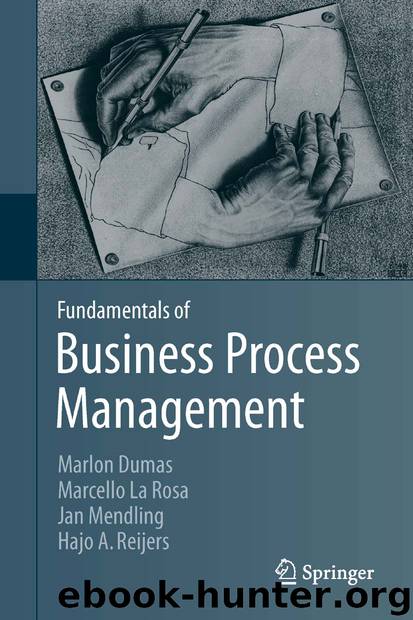 Fundamentals of Business Process Management by Marlon Dumas Marcello La Rosa Jan Mendling & Hajo A. Reijers