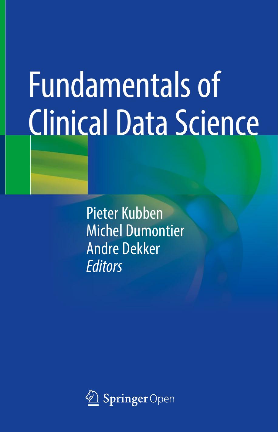 Fundamentals of Clinical Data Science by Pieter Kubben & Michel Dumontier & Andre Dekker