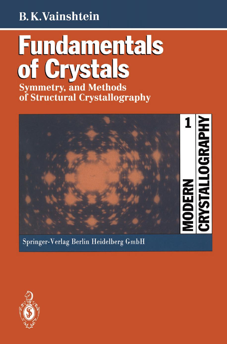 Fundamentals of Crystals: Symmetry, and Methods of Structural Crystallography by Professor Dr. Boris K. Vainsthein (auth.)