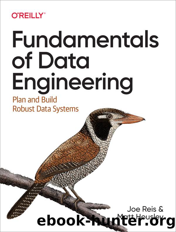 Fundamentals of Data Engineering (9781098108250) by Reis Joe; Housley Matt