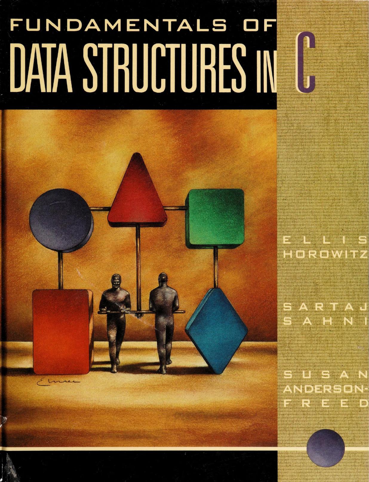 Fundamentals of Data Structures in C by Ellis Horowitz Sartaj Sahni Susan Anderson-Freed
