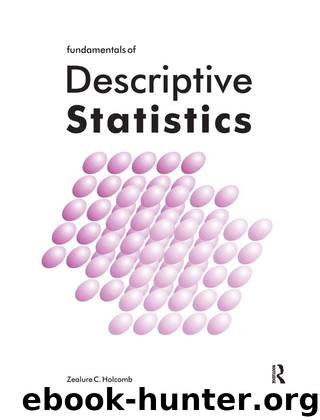 Fundamentals of Descriptive Statistics by Holcomb Zealure C