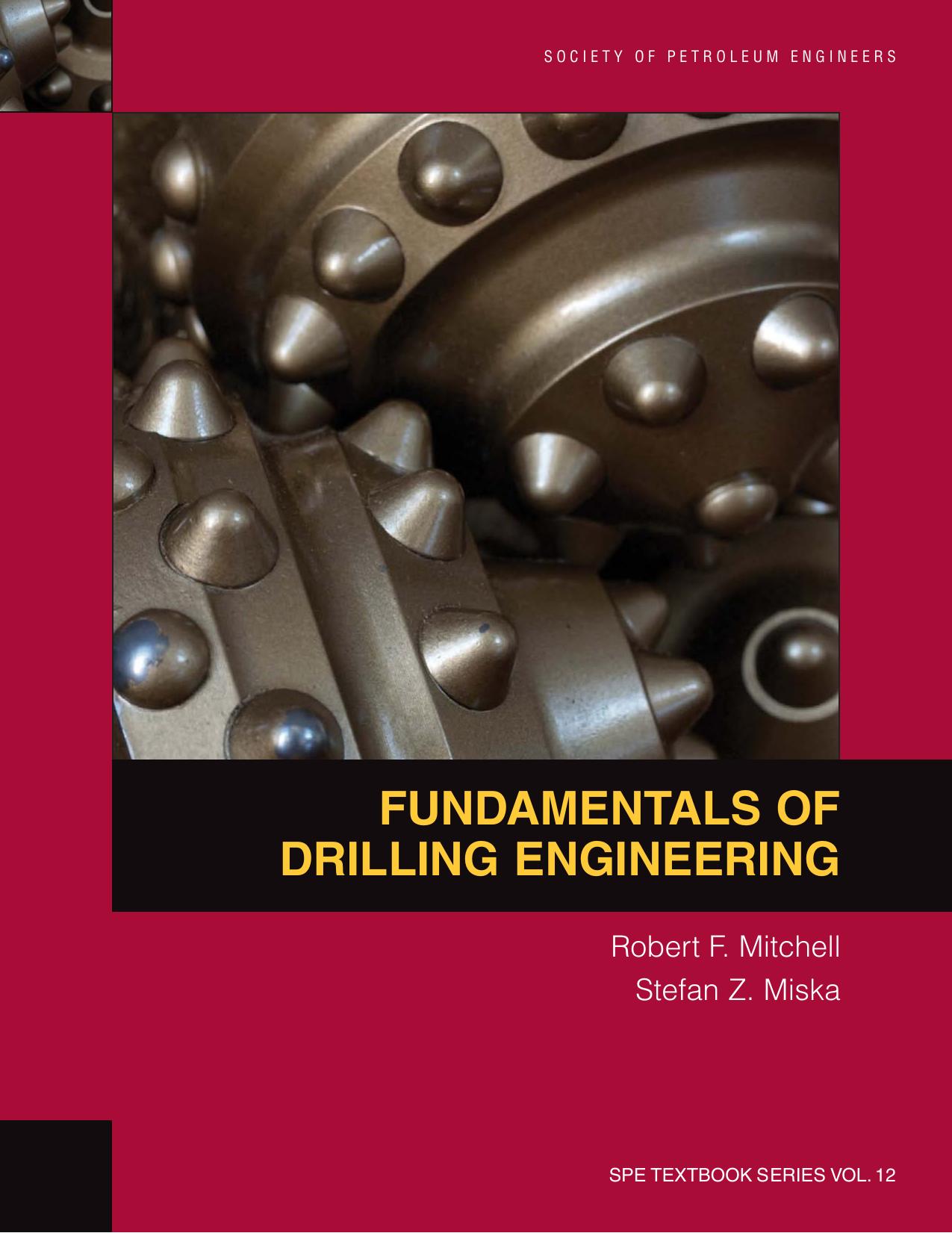 Fundamentals of Drilling Engineering by R F Mitchell S Z Miska