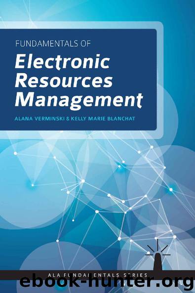 Fundamentals of Electronic Resources Management (ALA Fundamentals) by Alana Verminski & Kelly Marie Blanchat