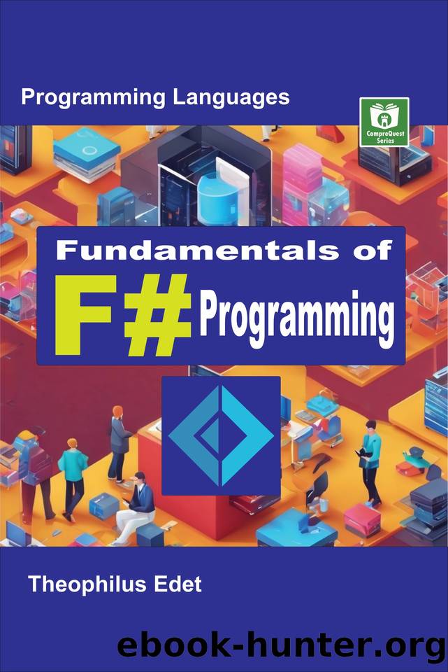 Fundamentals of F# Programming (Mastering Programming Languages Series) by Edet Theophilus