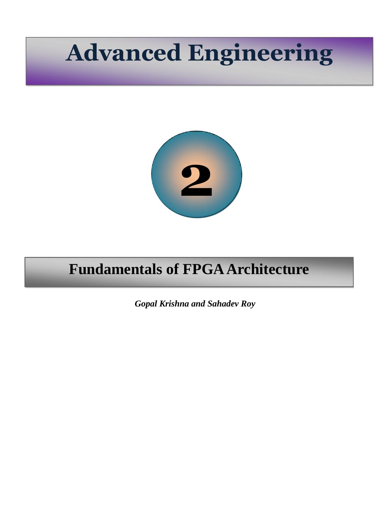 Fundamentals of FPGA Architecture [Ch. 2 ONLY] by Gopal Krishna Sahadev Roy