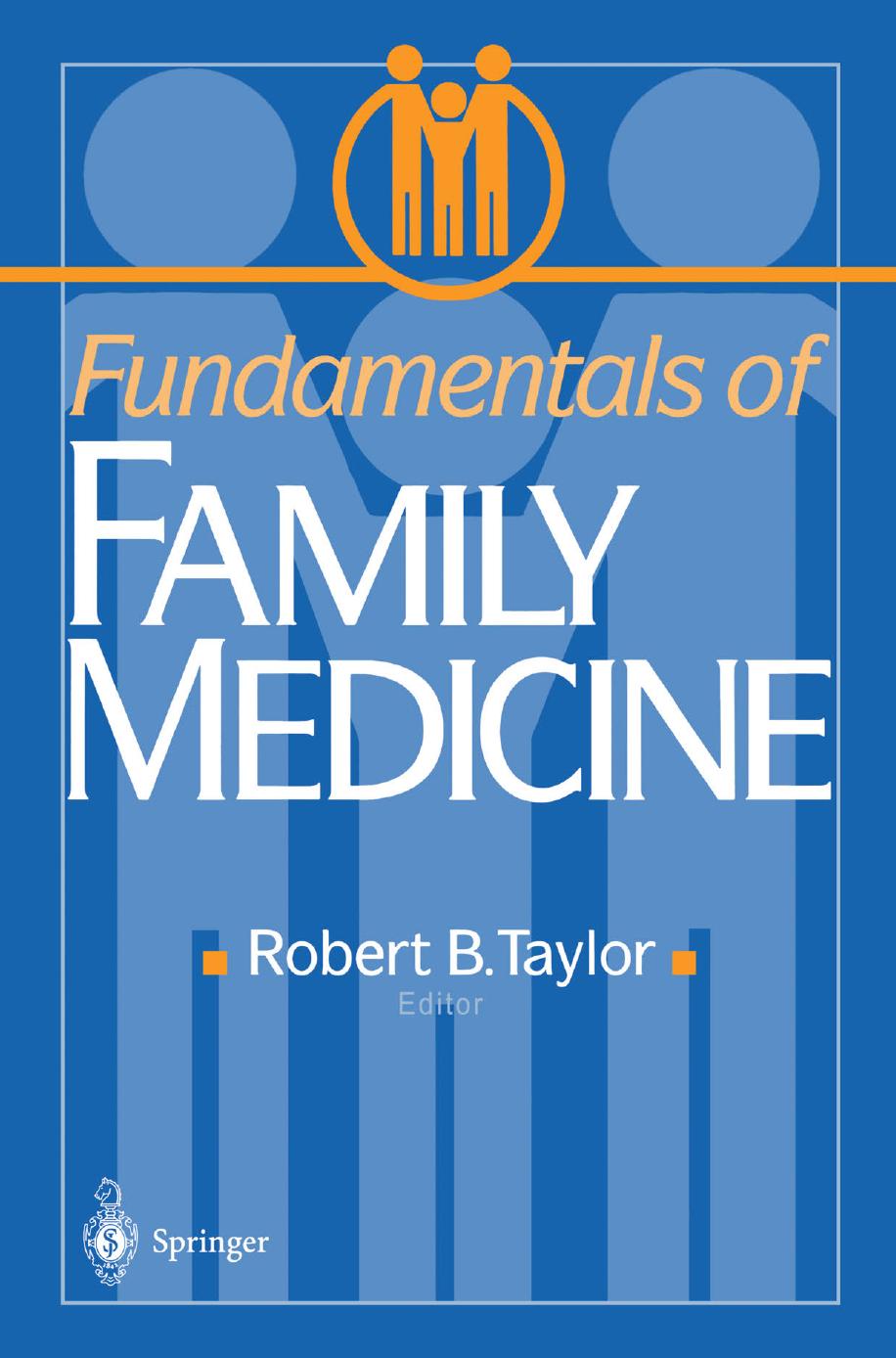 Fundamentals of Family Medicine by Robert B. Taylor (auth.) Robert B. Taylor M.D. (eds.)