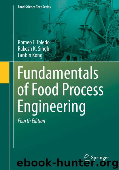 Fundamentals of Food Process Engineering by Romeo T. Toledo & Rakesh K. Singh & Fanbin Kong