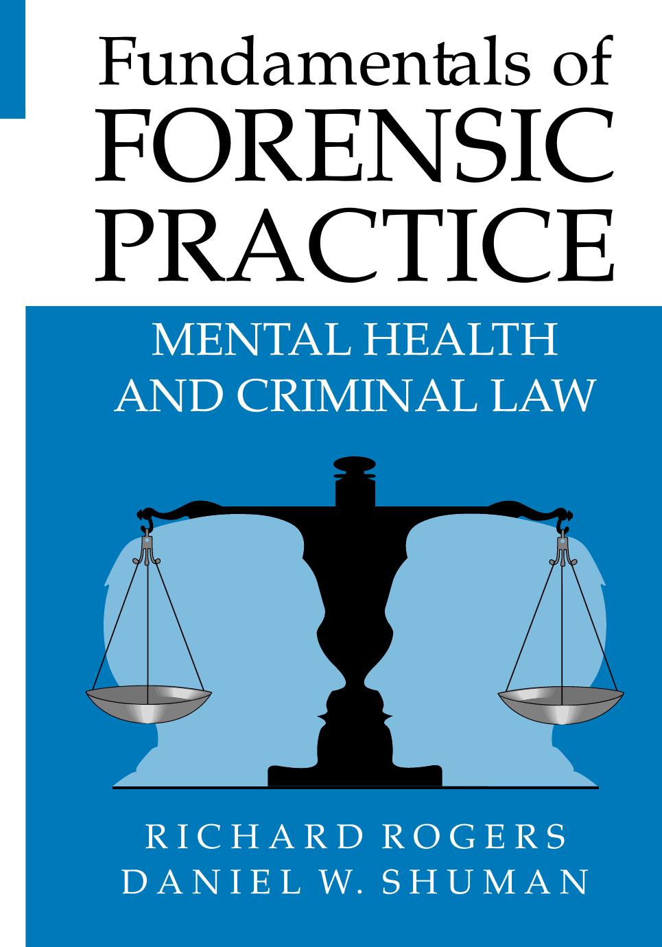 Fundamentals of Forensic Practice: Mental Health and Criminal Law by Richard Rogers Ph.D. ABPP Daniel W. Shuman J.D. (auth.)