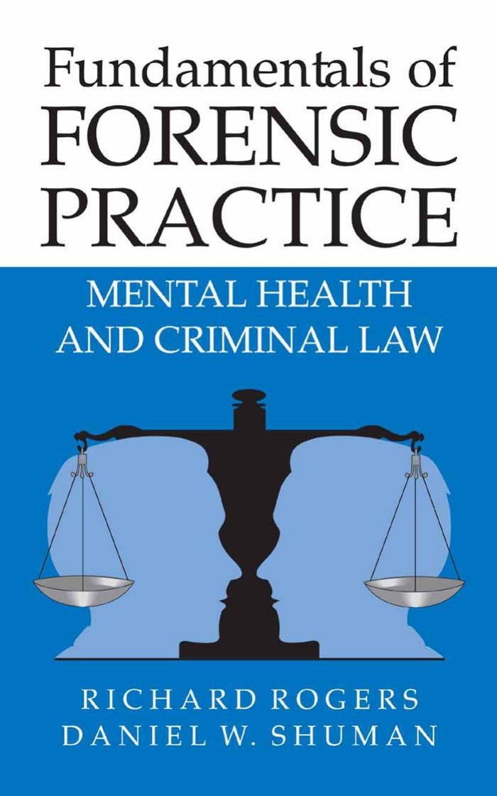 Fundamentals of Forensic Practice. Mental Health and Criminal Law by R. Rogers D. Shuman