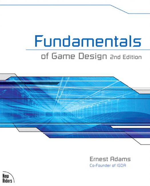 Fundamentals of Game Design by Adams Ernest