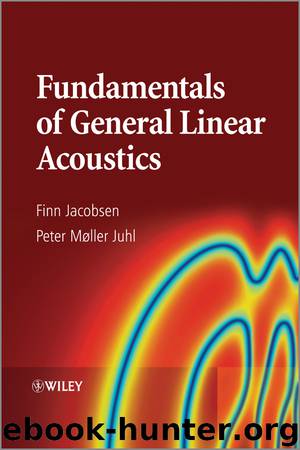 Fundamentals of General Linear Acoustics by Jacobsen Finn Juhl Peter Moller & Peter Moller Juhl