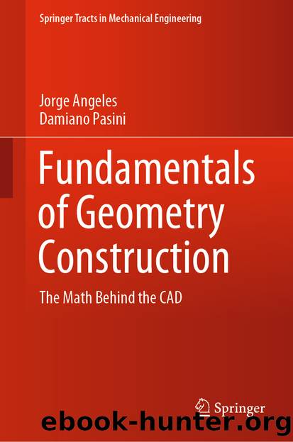 Fundamentals of Geometry Construction by Jorge Angeles & Damiano Pasini