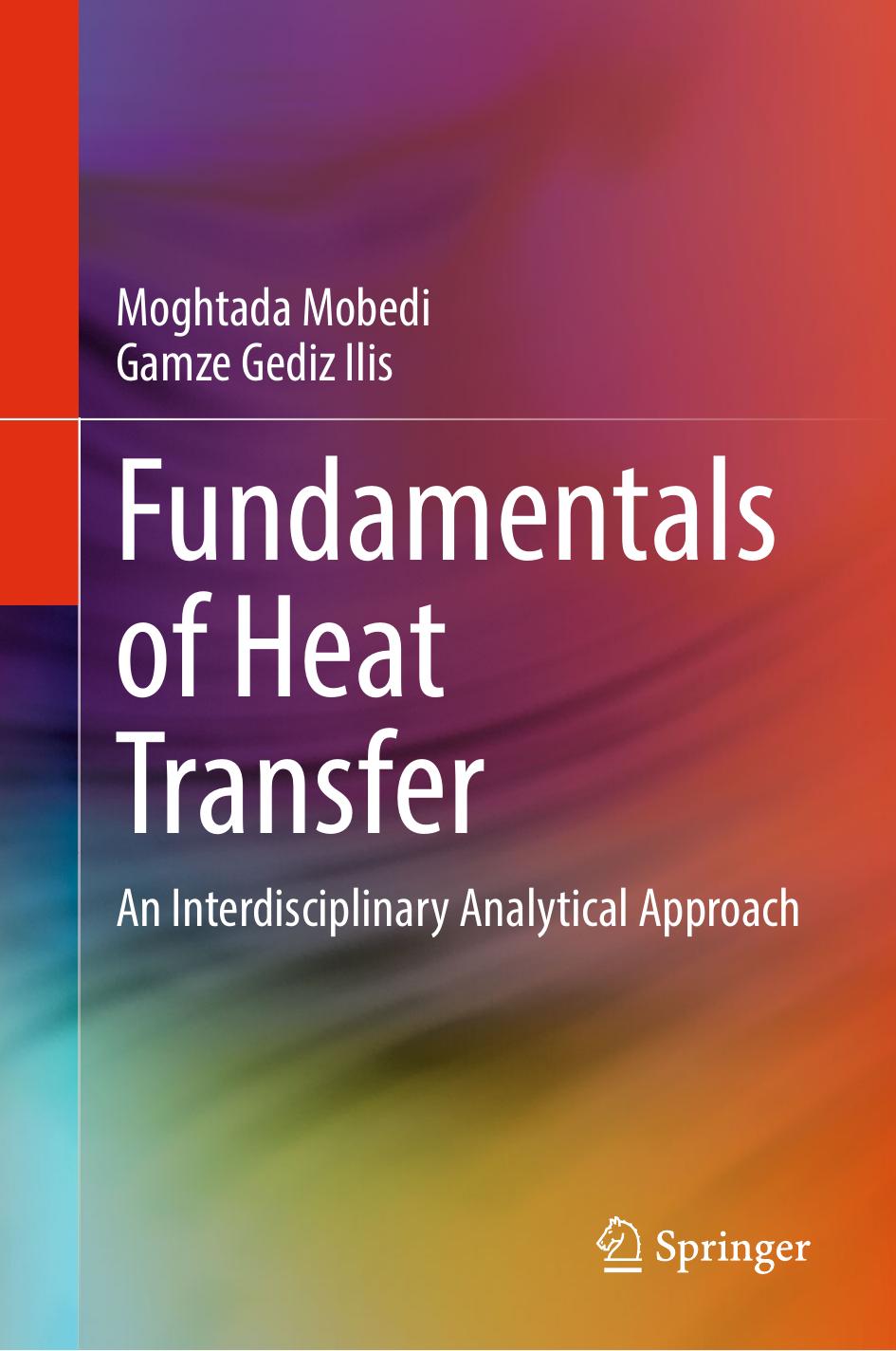 Fundamentals of Heat Transfer: An Interdisciplinary Analytical Approach by Moghtada Mobedi Gamze Gediz Ilis