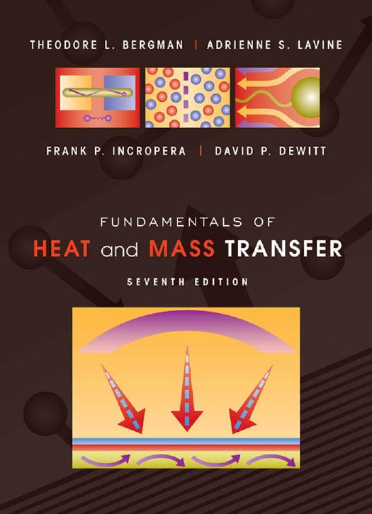 Fundamentals of Heat and Mass Transfer, Seventh Edition by Theodore L. Bergman