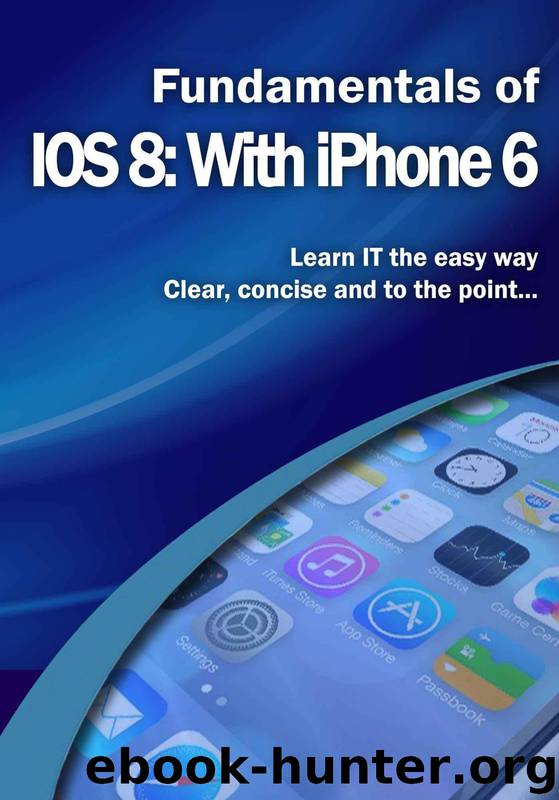 Fundamentals of IOS 8: With iPhone 6 (Computer Fundamentals) by Wilson Kevin