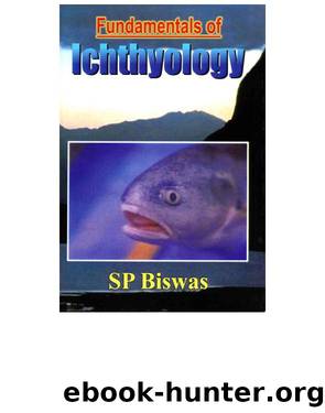 Fundamentals of Ichthyology by S. P. BISWAS