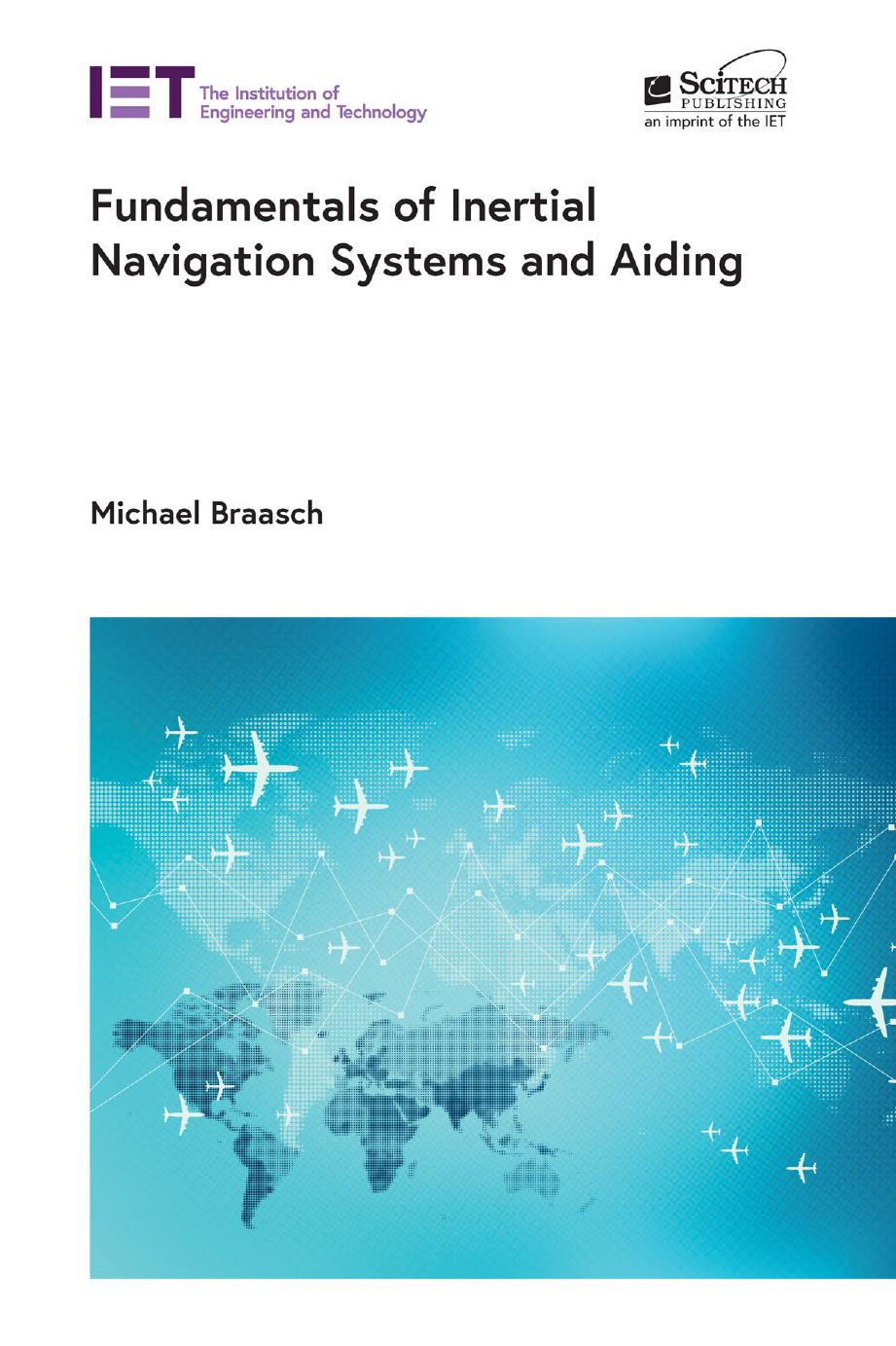 Fundamentals of Inertial Navigation Systems and Aiding by Michael Braasch