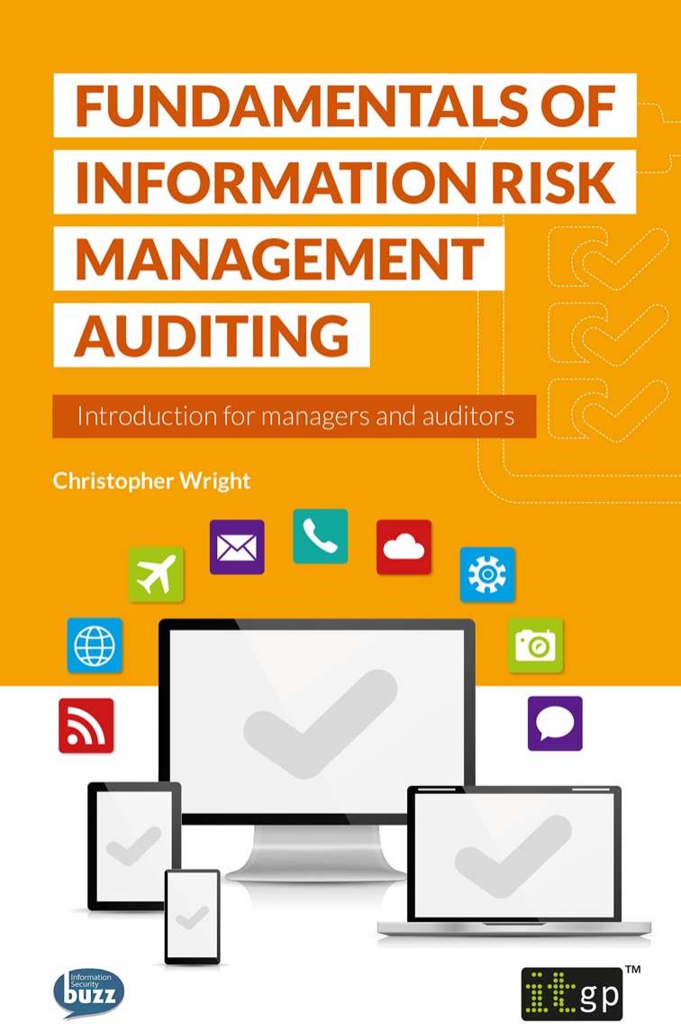 Fundamentals of Information Risk Management Auditing : An Introduction for Managers and Auditors by Christopher Wright