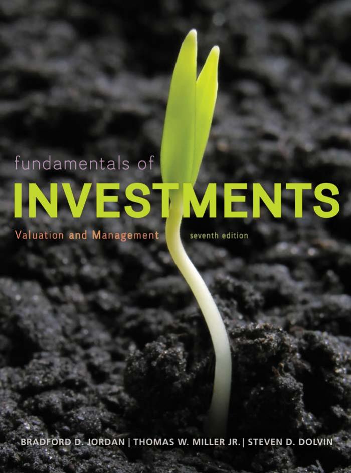 Fundamentals of Investments: Valuation and Management by Bradford D Jordan Thomas W. Miller Jr. Steven D. Dolvin