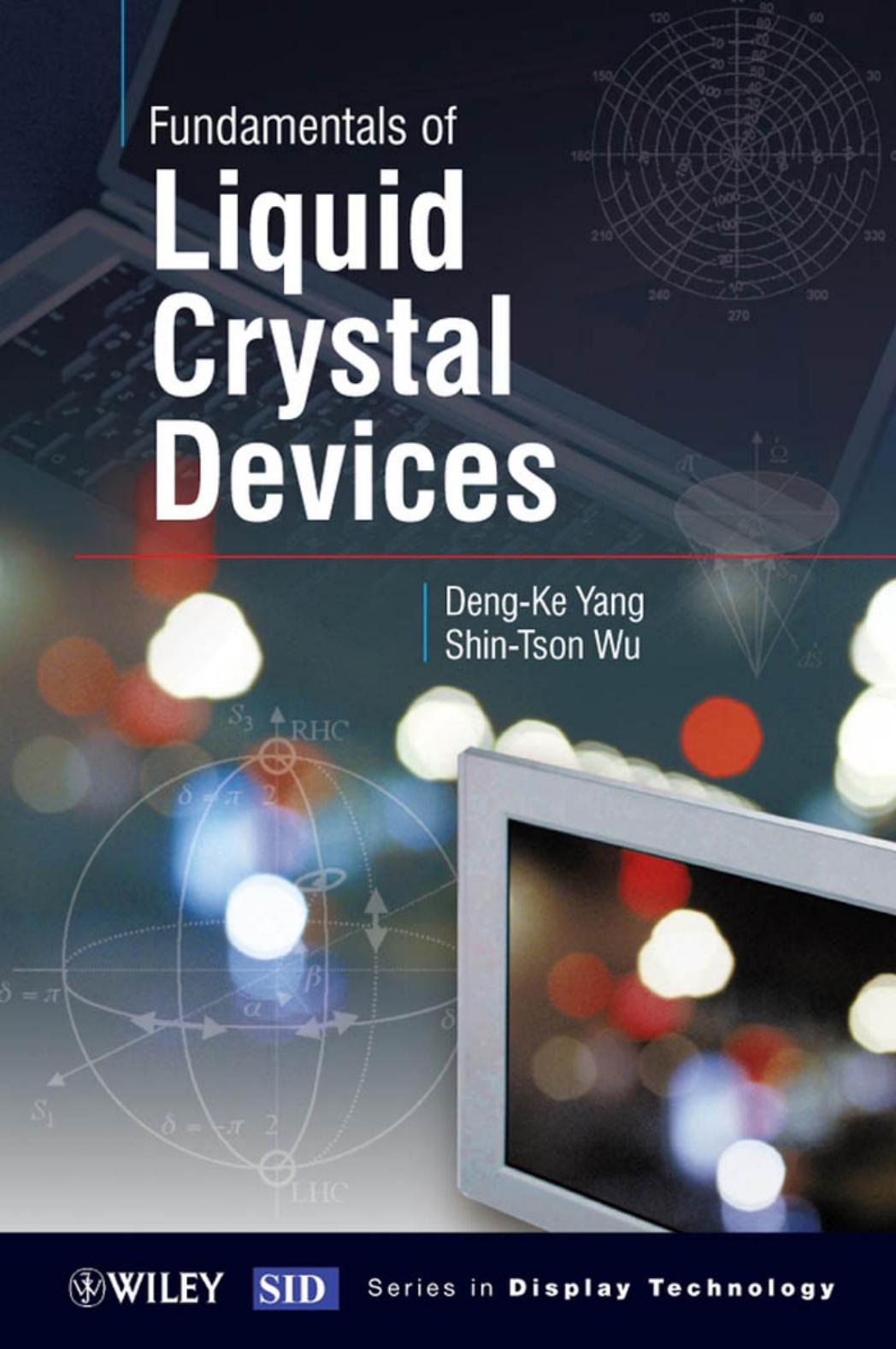 Fundamentals of Liquid Crystal Devices (Wiley Series in Display Technology) by Shin-Tson Wu Deng-Ke Yang