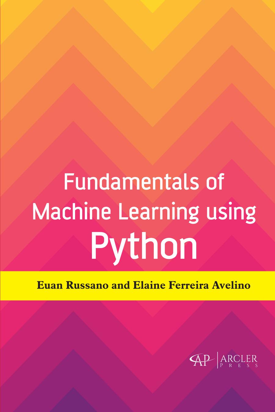 Fundamentals of Machine Learning using Python by Euan Russano Elaine Ferreira Avelino
