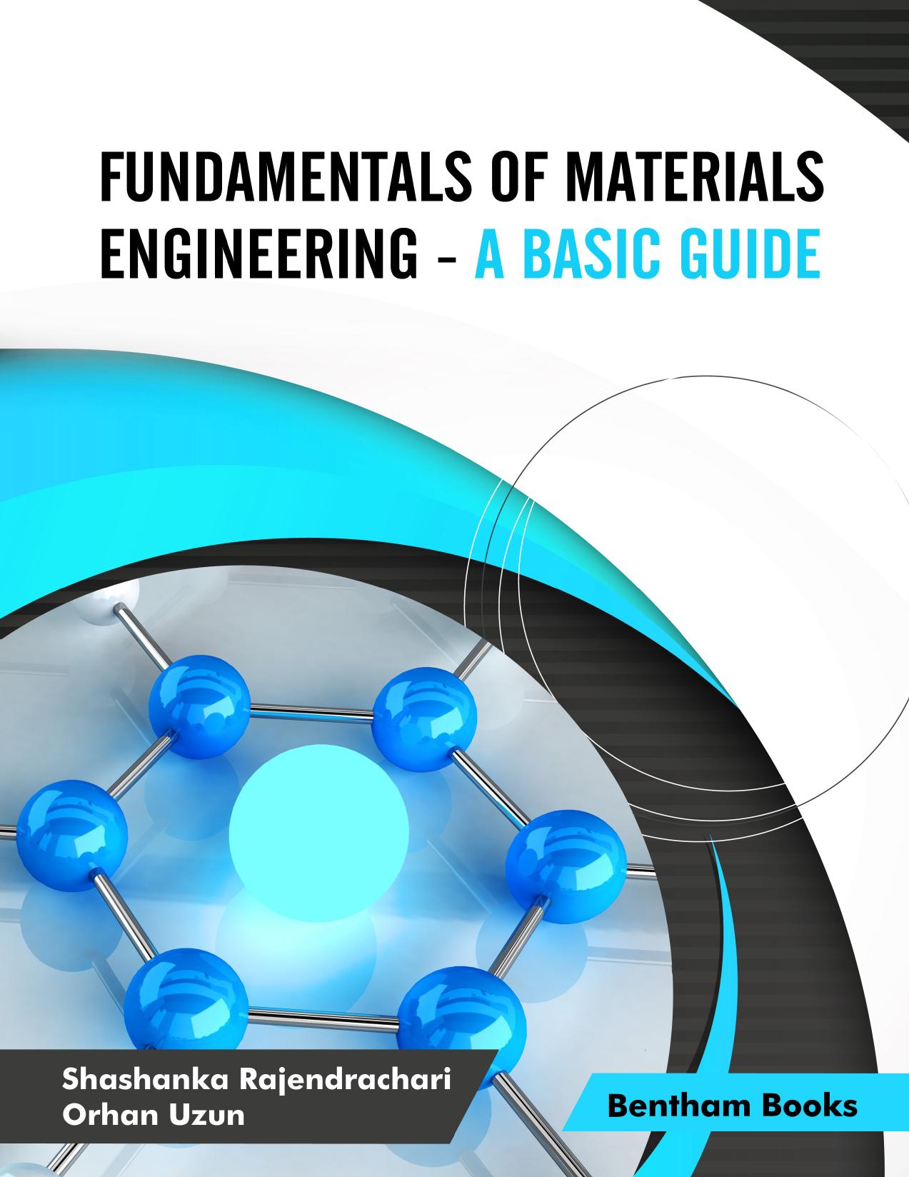Fundamentals of Materials Engineering - a Basic Guide by Rajendrachari Shashanka;Uzun Orhan;