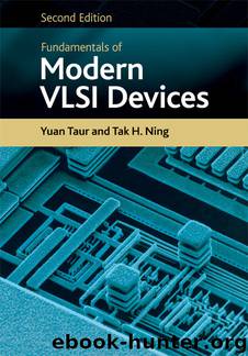 Fundamentals of Modern VLSI Devices by Taur Yuan & Ning Tak H