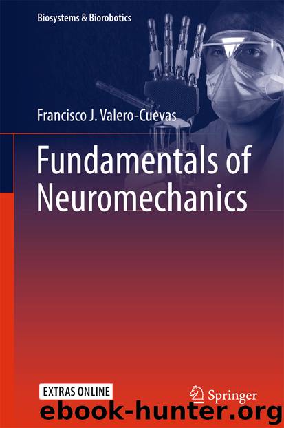 Fundamentals of Neuromechanics by Francisco J. Valero-Cuevas