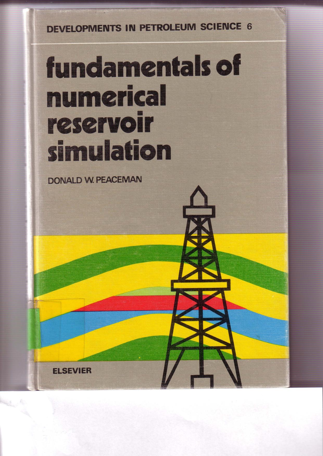 Fundamentals of Numerical Reservoir Simulation by Donald W. Peaceman (Eds.)
