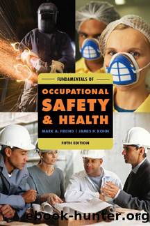 Fundamentals of Occupational Safety and Health by Mark A. Friend & Mark A. & Kohn Friend