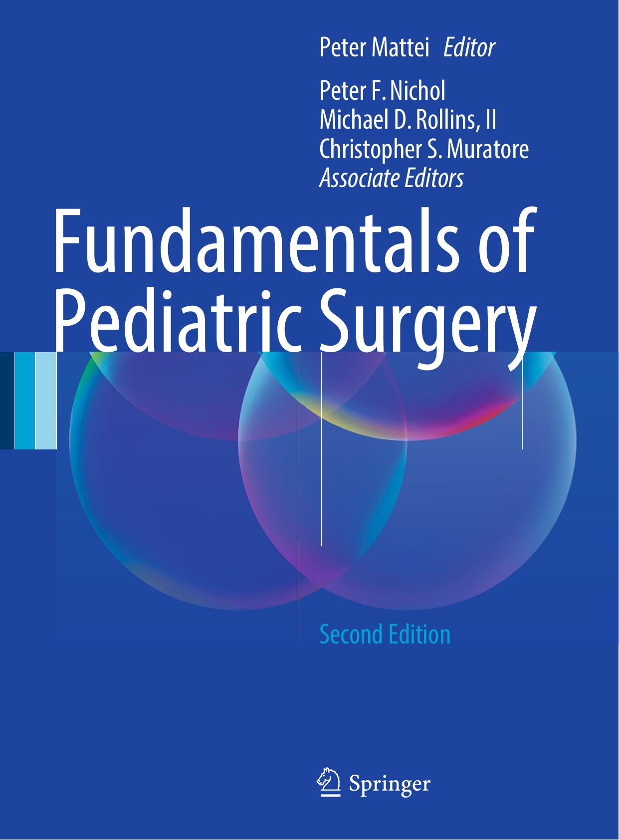 Fundamentals of Pediatric Surgery: Second Edition by Peter Mattei Peter F. Nichol Michael D. Rollins II Christopher S. Muratore (eds.)