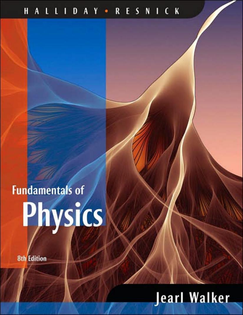 Fundamentals of Physics, 8th Edition by (Halliday Resneck Walker) by omg046