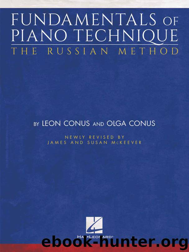 Fundamentals of Piano Technique - The Russian Method: Newly Revised by James & Susan McKeever by Olga Conus & Leon Conus