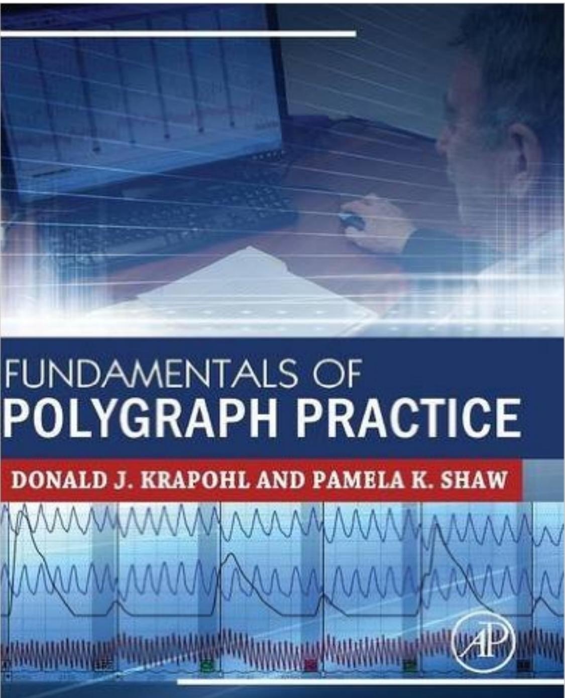 Fundamentals of Polygraph Practice by Donald J. Krapohl and Pamela K. Shaw